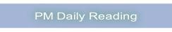 PM Daily Reading.