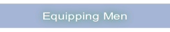 Equipping Men.